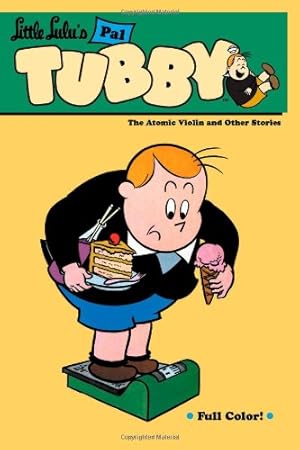 Bild des Verkufers fr Little Lulu's Pal Tubby Volume 4: The Atomic Violin and Other Stories zum Verkauf von ICTBooks