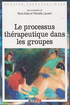 Bild des Verkufers fr Le processus thrapeutique dans les groupes zum Verkauf von PRISCA
