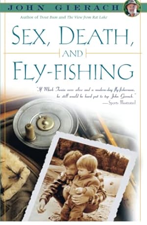 Imagen del vendedor de Sex, Death, and Fly-Fishing a la venta por ICTBooks