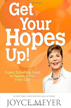 Image du vendeur pour Get Your Hopes Up!: Expect Something Good to Happen to You Every Day mis en vente par ICTBooks