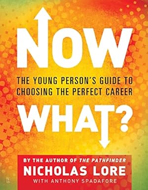 Image du vendeur pour Now What?: The Young Person's Guide to Choosing the Perfect Career mis en vente par ICTBooks