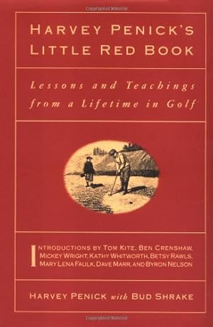 Seller image for Harvey Penick's Little Red Book: Lessons And Teachings From A Lifetime In Golf for sale by ICTBooks