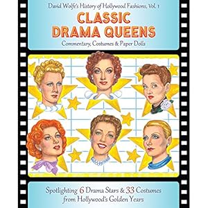 Bild des Verkufers fr Classic Drama Queens: David Wolfe's History of Hollywood Fashions, Commentary, Costumes and Paper Dolls zum Verkauf von ICTBooks