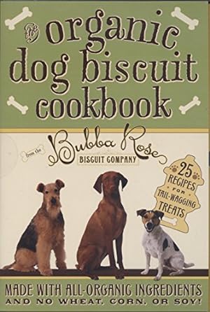 Bild des Verkufers fr Organic Dog Biscuit Cookbook zum Verkauf von ICTBooks