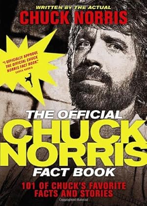 Image du vendeur pour The Official Chuck Norris Fact Book: 101 of Chuck's Favorite Facts and Stories mis en vente par ICTBooks