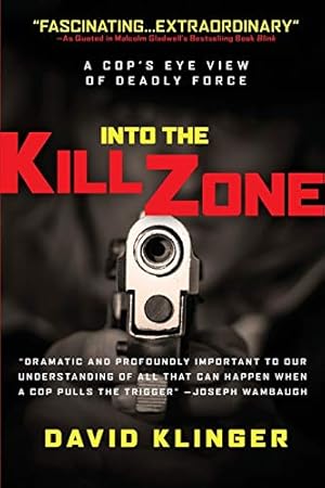 Imagen del vendedor de Into the Kill Zone: A Cop's Eye View of Deadly Force a la venta por ICTBooks