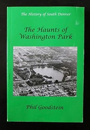 Immagine del venditore per Haunts of Washington Park: Vol. 2 of the History of South Denver venduto da ICTBooks