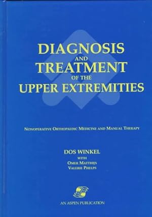 Seller image for Diagnosis and Treatment of the Upper Extremities: Nonoperative Orthopaedic and Manual Therapy for sale by ICTBooks
