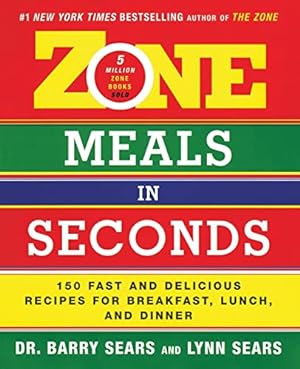 Seller image for Zone Meals in Seconds: 150 Fast and Delicious Recipes for Breakfast, Lunch, and Dinner (The Zone) for sale by ICTBooks