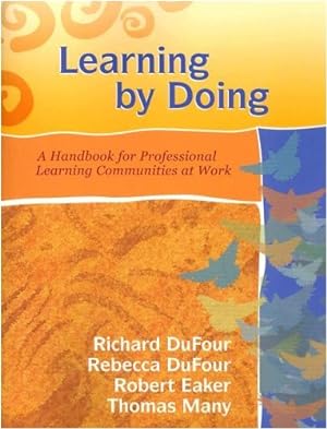 Seller image for Learning by Doing: A Handbook for Professional Learning Communities at Work (Book & CD-ROM) for sale by ICTBooks