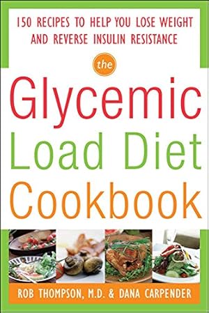 Seller image for The Glycemic-Load Diet Cookbook: 150 Recipes to Help You Lose Weight and Reverse Insulin Resistance for sale by ICTBooks