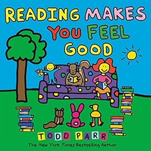 Immagine del venditore per Reading Makes You Feel Good (Todd Parr Classics) venduto da ICTBooks