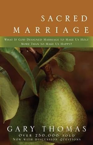 Seller image for Sacred Marriage: What If God Designed Marriage to Make Us Holy More Than to Make Us Happy for sale by ICTBooks