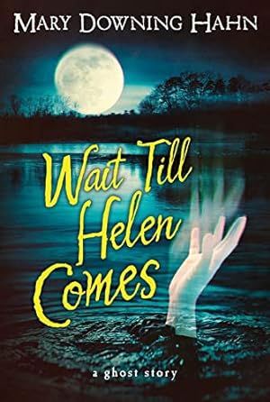 Seller image for Wait Till Helen Comes: A Ghost Story for sale by ICTBooks