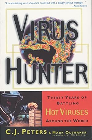 Imagen del vendedor de Virus Hunter: Thirty Years of Battling Hot Viruses Around the World a la venta por ICTBooks