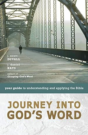 Seller image for Journey into God's Word: Your Guide to Understanding and Applying the Bible for sale by ICTBooks