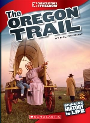 Bild des Verkufers fr The Oregon Trail (Cornerstones of Freedom. Third Series) zum Verkauf von ICTBooks