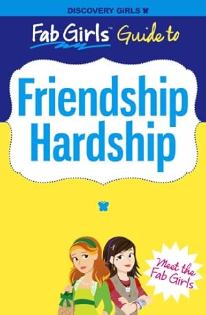 Immagine del venditore per Friendship Hardship (Discovery Girls' Fab Girls Guides) venduto da ICTBooks