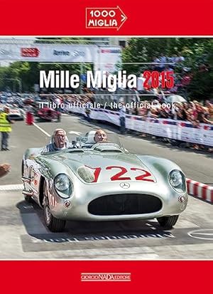 Imagen del vendedor de Mille Miglia 2015: Il libro ufficiale/The official book a la venta por ICTBooks