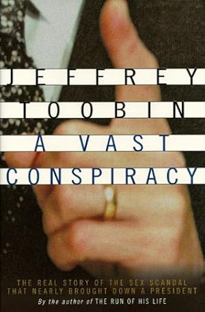 Seller image for A Vast Conspiracy: The Real Story of the Sex Scandal That Nearly Brought Down a President for sale by ICTBooks