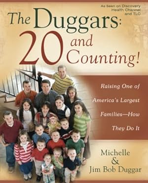 Immagine del venditore per The Duggars: 20 and Counting!: Raising One of America's Largest Families--How they Do It venduto da ICTBooks