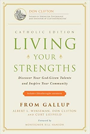 Seller image for Living Your Strengths - Catholic Edition (2nd Edition): Discover Your God-Given Talents and Inspire Your Community for sale by ICTBooks