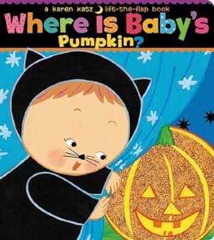 Seller image for Where Is Baby's Pumpkin? (Karen Katz Lift-the-Flap Books) for sale by ICTBooks