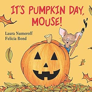 Seller image for It's Pumpkin Day, Mouse! (If You Give.) for sale by ICTBooks