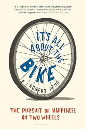 Immagine del venditore per It's All About the Bike: The Pursuit of Happiness on Two Wheels venduto da ICTBooks