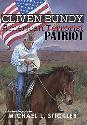 Bild des Verkufers fr Cliven Bundy: American Patriot zum Verkauf von ICTBooks