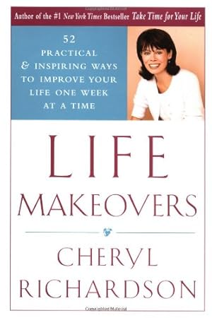 Imagen del vendedor de Life Makeovers: 52 Practical & Inspiring Ways To Improve Your Life One Week At A Time a la venta por ICTBooks