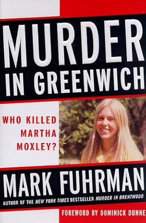 Seller image for Murder in Greenwich: Who Killed Martha Moxley? for sale by ICTBooks