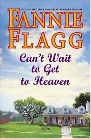 Image du vendeur pour Can't Wait to Get to Heaven: A Novel mis en vente par ICTBooks