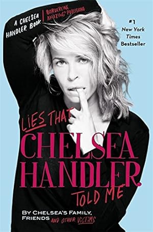 Imagen del vendedor de Lies that Chelsea Handler Told Me (A Chelsea Handler Book/Borderline Amazing Publishing) a la venta por ICTBooks