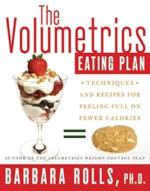 Immagine del venditore per The Volumetrics Eating Plan: Techniques and Recipes for Feeling Full on Fewer Calories (Volumetrics series) venduto da ICTBooks