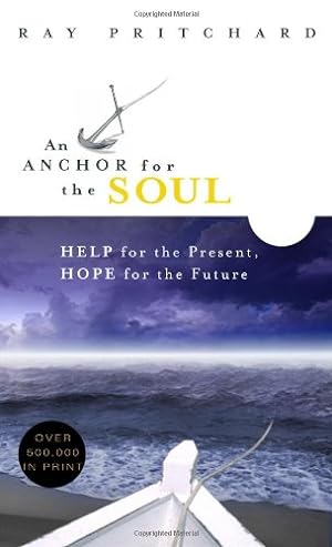 Seller image for An Anchor for the Soul: Help for the Present, Hope for the Future for sale by ICTBooks