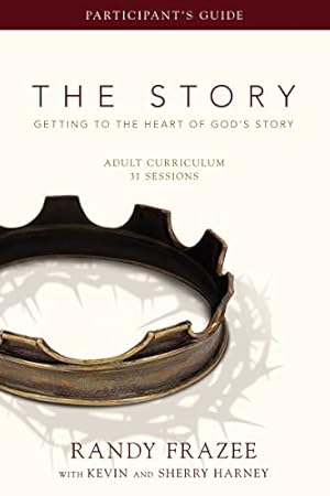 Bild des Verkufers fr The Story Adult Curriculum Participant's Guide: Getting to the Heart of God's Story zum Verkauf von ICTBooks