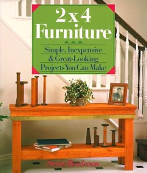 Seller image for 2X4 Furniture: Simple, Inexpensive & Great-Looking Projects You Can Make for sale by ICTBooks