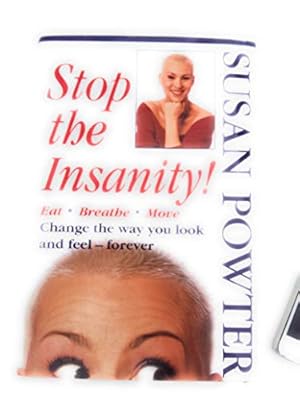 Seller image for Stop the Insanity! Eat, Breathe, Move, Change the Way You Look and Feel--Forever for sale by ICTBooks