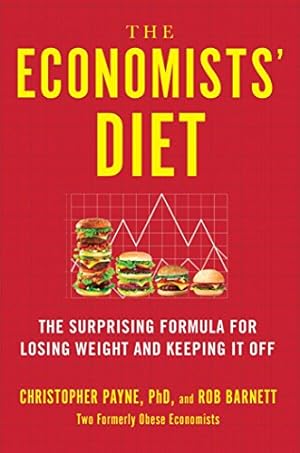 Imagen del vendedor de The Economists' Diet: The Surprising Formula for Losing Weight and Keeping It Off a la venta por ICTBooks
