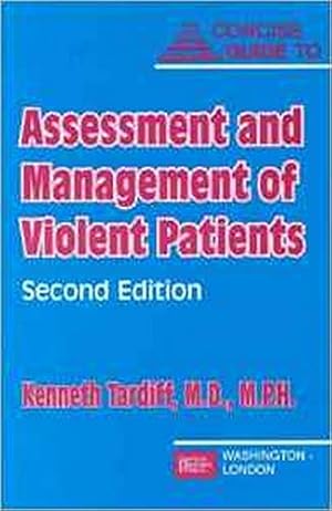 Seller image for Concise Guide to Assessment and Management of Violent Patients (Concise Guides) for sale by ICTBooks