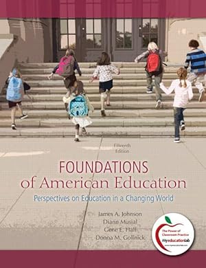 Seller image for Foundations of American Education: Perspectives on Education in a Changing World (15th Edition) for sale by ICTBooks