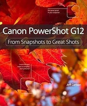 Immagine del venditore per Canon Powershot G12: From Snapshots to Great Shots venduto da ICTBooks