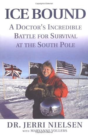 Imagen del vendedor de Ice Bound: A Doctor's Incredible Battle for Survival at the South Pole a la venta por ICTBooks