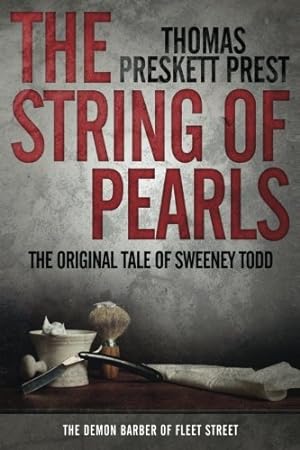 Seller image for The String of Pearls: The Original Tale of Sweeney Todd, the Demon Barber of Fleet Street for sale by ICTBooks