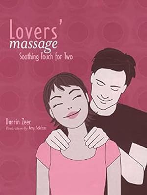 Bild des Verkufers fr Lovers' Massage: Soothing Touch for Two zum Verkauf von ICTBooks