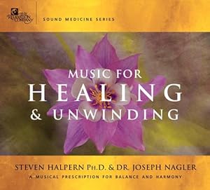 Bild des Verkufers fr Music for Healing and Unwinding: Two Pioneers in the Emerging Field of Sound Healing zum Verkauf von ICTBooks