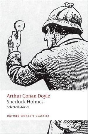 Bild des Verkufers fr Sherlock Holmes: Selected Stories (Oxford Worlds Classics) zum Verkauf von ICTBooks