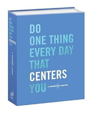 Seller image for Do One Thing Every Day That Centers You: A Mindfulness Journal (Do One Thing Every Day Journals) for sale by ICTBooks