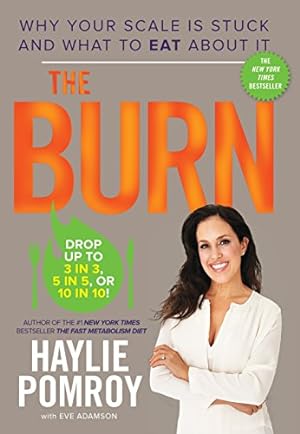 Imagen del vendedor de The Burn: Why Your Scale Is Stuck and What to Eat About It a la venta por ICTBooks